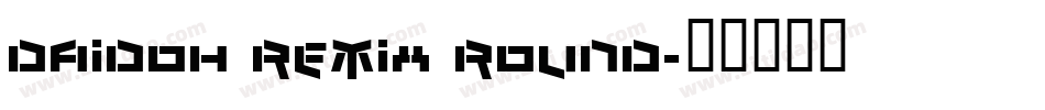 Daidoh Remix Round字体转换